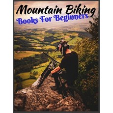 Mountain Biking Book For Beginners: Adults Teens Boys Learn How To Mastering Mountain Bike Skills N... Paperback, Independently Published, English, 9798593886651