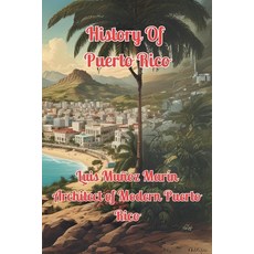 (영문도서) History of Puerto Rico: Luis Muñoz Marín Architect of Modern Puerto Rico Paperback, Independently Published, English, 9798343237047