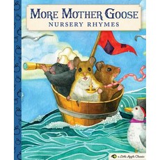 More Mother Goose Nursery Rhymes: A Little Apple Classic Hardcover, Applesauce Press
