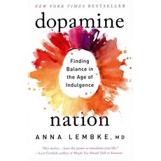 Dopamine Nation:Finding Balance in the Age of Indulgence, Dopamine Nation, Lembke, Anna(저), Dutton Books