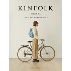 Kinfolk Travel: Slower Ways to See the World Hardcover, Artisan Publishers, English, 9781648290749 - 킨포크가든샤워