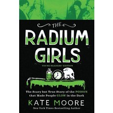 The Radium Girls, Moore, Kate(저), Sourcebooks Explore