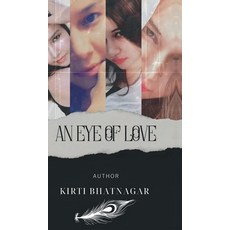 (영문도서) An Eye of Love Hardcover, Notion Press, English, 9798895440056