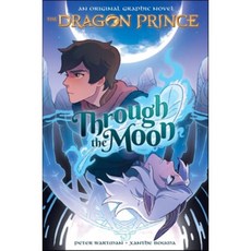 Through the Moon (the Dragon Prince Graphic Novel #1):, Graphix