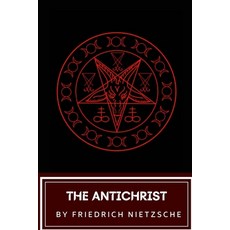 The Antichrist by Friedrich Nietzsche Paperback, Independently Published, English, 9798583941384