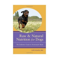 Raw and Natural Nutrition for Dogs: The Definitive Guide to Homemade Meals, 1개