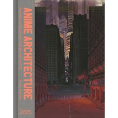 Anime Architecture: Imagined Worlds and Endless Megacities Hardcover, Thames & Hudson, English, 9780500294529