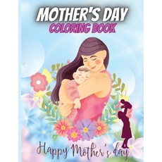 Mother's Day Coloring Book: Mother's Day Coloring Book Anti-Stress Designs Paperback, Erika Ile, English, 9781716161605