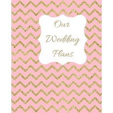 (영문도서) Our Wedding Plans: Complete Wedding Planning Guide to Help the Bride & Groom Or... Paperback, Independently Published, English, 9781090869845