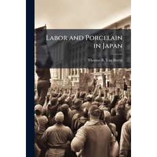 (영문도서)Labor and Porcelain in Japan Paperback, Hutson Street Press, English, 9781023833912