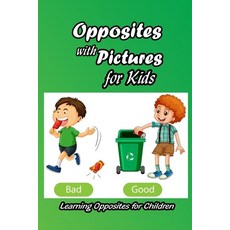 Opposites with Pictures for Kids: Learning Opposites for Children: List of Opposite Words for Kids Paperback, Independently Published, English, 9798741144367