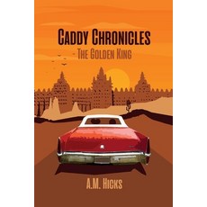 (영문도서) Caddy Chronicles 1: The Golden King Paperback, Bookbaby, English, 9781098379629