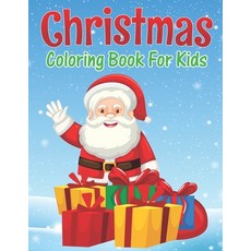 Christmas Coloring Book For Kids: Christmas Coloring Books with Fun Easy and Relaxing Pages Gifts fo... Paperback, Independently Published, English, 9798557139489