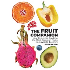 (영문도서) The Fruit Companion: Your Reference Guide to the Most Common Fruits from Açaí to Zucchini Paperback, Radical Health Press, English, 9798988799603 - 모스트커먼