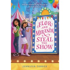 Flor and Miranda Steal the Show Paperback, Little, Brown Books for Young Readers