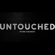 [언터치드] Untouched by Ryuhei Nakamura - 터치드