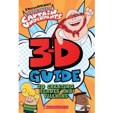 3D Guide to Creating Heroes and Villains (Epic Tales of Captain Underpants) Hardcover, Scholastic Inc., English, 9781338315660