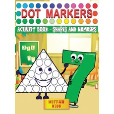 Dot Markers Activity Book - Shapes and Numbers: Learn Shapes and Numbers by Do a Dot Coloring Book A... Hardcover, Wiffan Kids, English, 9781801691635