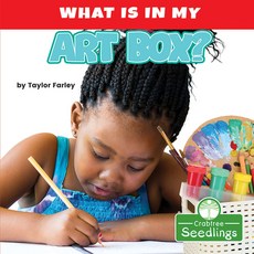 What Is in My Art Box? Library Binding, Crabtree Seedlings, English, 9781427128478