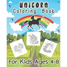 Unicorn Coloring Book: For Kids Ages 4-8 Paperback, Independently Published, English, 9798581170021