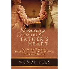 (영문도서)Journey to the Father's Heart: One Woman's Journey to Know the True Uncondition... Paperback, Jetlaunch, English, 9781641849425