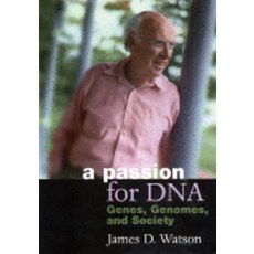 Passion for DNA : Genes Genomes and Society, Passion for DNA : Genes, Gen.., Watson, James D.(저),Cold Spri, Cold Spring Harbor