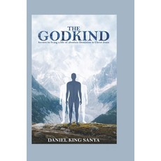 (영문도서) The GodKind: Secrets to living a life of absolute Dominion in Christ Jesus. Paperback, Independently Published, English, 9798712231232