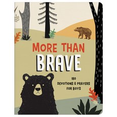 (영문도서) More Than Brave: 180 Devotions and Prayers for Boys Paperback, Barbour Kidz, English, 9781636092584