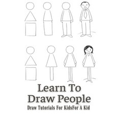 How to Draw People : Step by Step Learn to Draw People (Learn to Draw  People for Kids) (Paperback)