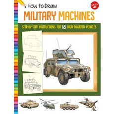How to Draw Military Machines: Step-By-Step Instructions for 18 High-Powered Vehicles Paperback, Walter Foster Jr, English, 9781633227545