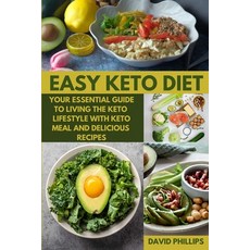 (영문도서) Easy Keto Diet: Your Essential Guide to Living the Keto Lifestyle with keto meal and deliciou... Paperback, David Phillips, English, 9781803212388