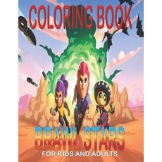 Coloring Book BRAWL STARS For KIDS And ADULTS: Fun Gift For Everyone Who Loves This Hedgehog With Lo... Paperback, Independently Published, English, 9798715897343
