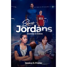 Blue Jordans: Enemies & Choices Paperback, Independently Published, English, 9798591416157