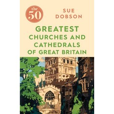 (영문도서) The 50 Greatest Churches and Cathedrals of Great Britain Paperback, Icon Books, English, 9781785784873