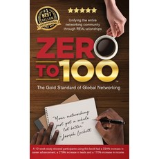 (영문도서) Zero to 100: The Gold Standard of Global Networking Hardcover, Zero to 100, English, 9781736677315