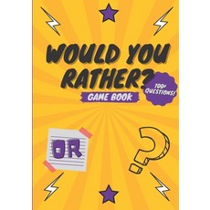 Would You Rather? Game Book: For Kids & Family - Funny Hilarious Situations & Silly Scenarios Quest... Paperback, Independently Published, English, 9798563666269