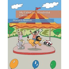 My Fabulous Wonderful Friend Paperback, Createspace Independent Publishing Platform