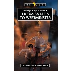 Martyn Lloyd-Jones: From Wales to Westminster Paperback, CF4kids
