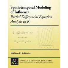 (영문도서) Spatiotemporal Modeling of Influenza: Partial Differential Equation Analysis in R Hardcover, Morgan & Claypool, English, 9781681735719