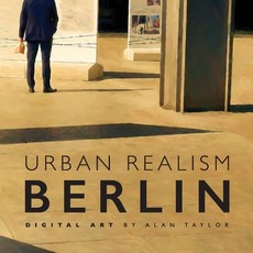 (영문도서) Urban Realism Berlin: Digital Art by Alan Taylor Paperback, Independently Published, English, 9798861501248