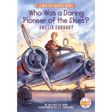 (영문도서) Who Was a Daring Pioneer of the Skies?: Amelia Earhart: A Who HQ Graphic Novel Hardcover, Penguin Workshop, English, 9780593224663