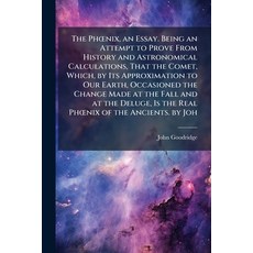 (外文書)The PhÅ"nix an Essay. Being an Attempt to Prove From History and Astronomical Ca... Paperback, Hutson Street Press, English