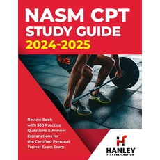 (영문도서) NASM CPT Study Guide 2024-2025: Review Book with 360 Practice Questions and Answer Explanatio... Paperback, Hanley Publications LLC, English, 9781951652791