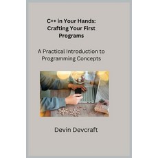 (영문도서) C++ in Your Hands: A Practical Introduction to Programming Concepts Paperback, Charles M Dominquez, English, 9781806251315