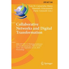 Collaborative Networks and Digital Transformation: 20th Ifip Wg 5.5 Working Conference on Virtual En... Paperback, Springer