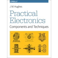 (영문도서) Practical Electronics: Components and Techniques: Components and Techniques Paperback, O''Reilly Media, English, 9781449373078 O'Reilly Media, English, 9781449373078