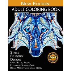 Adult Coloring Book: Animals, Flowers, Paisley Patterns And So