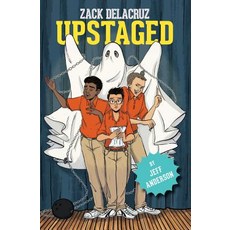 Upstaged (Zack Delacruz Book 3) Volume 3 Hardcover, Sterling Children's Books
