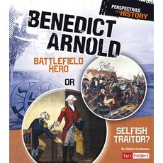 (영문도서) Benedict Arnold: Battlefield Hero or Selfish Traitor? Library Binding, Capstone Press, English, 9781476502434