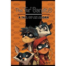 (영문도서)The For Bandits: A Tail of an Acorn Paperback, Independently Published, English, 9798288384455